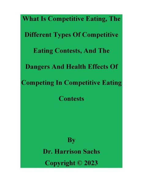 What Is Competitive Eating And The Dangers Health Effects Of Competing Contests