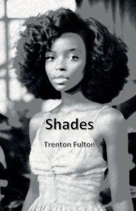 Title: Shades, Author: Trenton Fulton