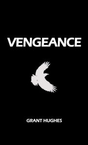 Title: Vengeance, Author: Grant Hughes