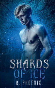 Title: Shards of Ice: An M/M Retelling of 'The Snow Queen', Author: R. Phoenix