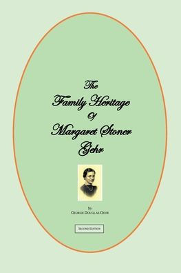 The Family Heritage of Margaret Stoner Gehr
