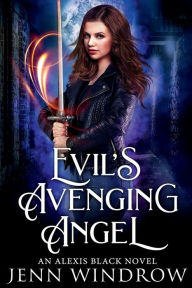 Title: Evil's Avenging Angel, Author: Jenn Windrow