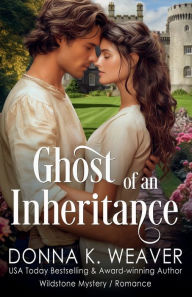 Title: Ghost of an Inheritance, Author: Donna K. Weaver