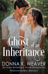 Title: Ghost of an Inheritance, Author: Donna K. Weaver