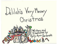 Title: Delilah's Very Meowy Christmas, Author: Kelly Ann Serdynski