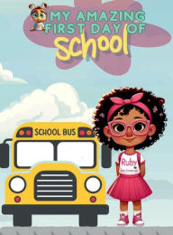 Title: My amazing first day of School, Author: Alejandra Barron