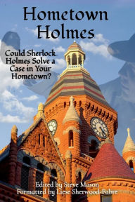 Book downloadable format free in pdf Hometown Holmes: Could Sherlock Holmes Solve a Case in Your Hometown?