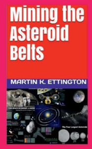 Title: Mining the Asteroid Belts, Author: Martin Ettington