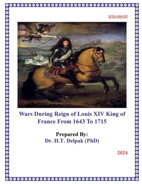 Wars During Reign of Louis XIV King of France From 1643 To 1715