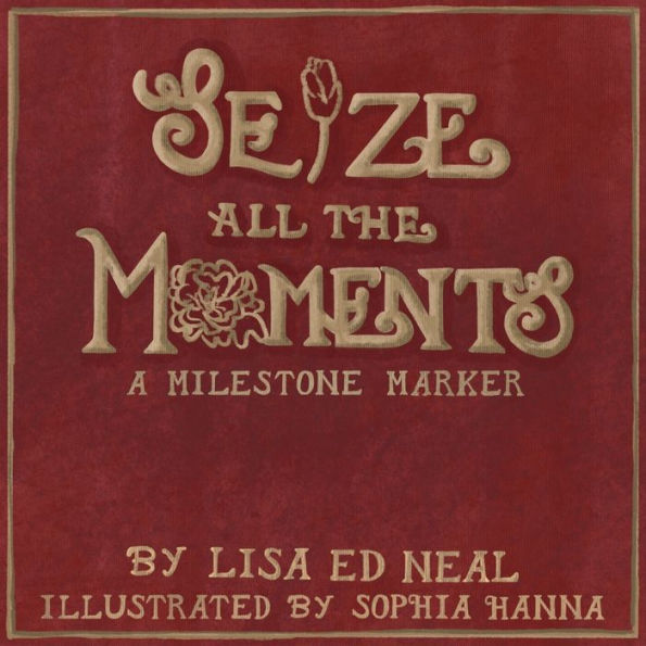 Seize All the Moments: A Milestone Marker: