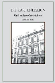 Pdf downloads of books Die Kartenleserin by Berly Battle 9798855696653  in English
