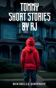 Title: Short Stories by RJ, Author: ROCHELLE JOHNSON