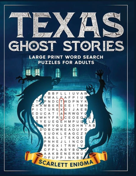 Texas Ghost Stories: Large Print Word Search Puzzles for Adults:The Best Spooky, Scary, Paranormal Tales from Real Haunted Places & Word Finds for Teens & Adults