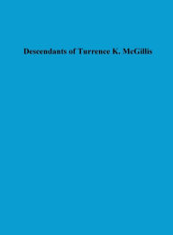 Title: Descendants of Turrence K. McGillis, Author: Eddie Simpson