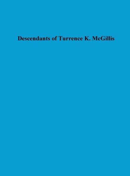 Descendants of Turrence K. McGillis