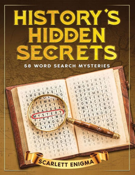 History's Hidden Secrets: 58 Word Search Mysteries:An Illustrated Puzzle Book for Adults