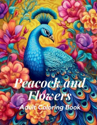 Title: Peacock and Flowers: Adult Coloring Book, Author: Rachael Reed