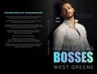 Title: Caught by Their Bosses: MMMM Why Choose Romance, Author: West Greene