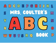 Title: Mrs. Coulter's ABC Book, Author: Chelsea Coulter