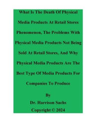 Title: What Is The Death Of Physical Media Products At Retail Stores Phenomenon, Author: Dr. Harrison Sachs