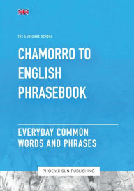 Title: Chamorro To English Phrasebook - Everyday Common Words And Phrases, Author: Ps Publishing