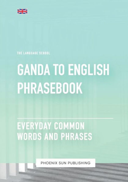 Ganda To English Phrasebook - Everyday Common Words And Phrases