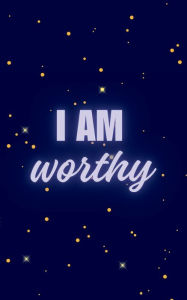 Title: I am Worthy & I am Deserving Journal: Lined Journal, Author: Daisy Flor