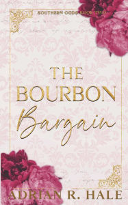 Title: The Bourbon Bargain, Author: Adrian R. Hale