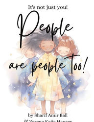 People are people, too!: It's not just you!