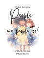 People are people, too!: It's not just you!