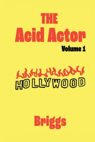 Title: The Acid Actor: Volume 1:, Author: Lord Briggs
