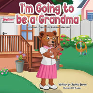 Title: I'm Going to be a Grandma, Author: Sophia Brown
