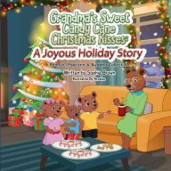 Title: Grandma's Sweet Candy Cane Christmas Kisses: A Joyous Holiday Story:, Author: Sophia Brown