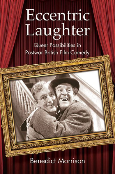 Eccentric Laughter: Queer Possibilities Postwar British Film Comedy