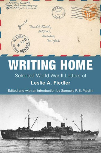 Writing Home: Selected World War II Letters of Leslie A. Fiedler