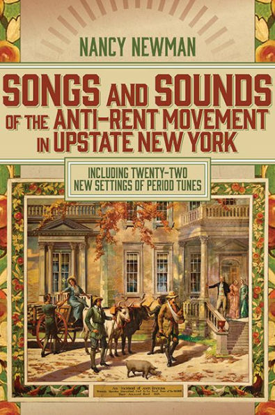 Songs and Sounds of the Anti-Rent Movement Upstate New York: Including Twenty-Two Settings Period Tunes