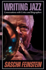 Download free ebooks online pdf Writing Jazz: Conversations with Critics and Biographers by Sascha Feinstein English version
