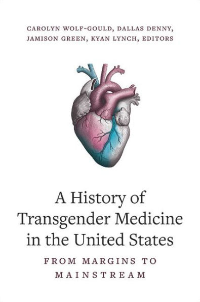 A History of Transgender Medicine the United States: From Margins to Mainstream