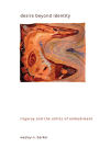 Desire beyond Identity: Irigaray and the Ethics of Embodiment