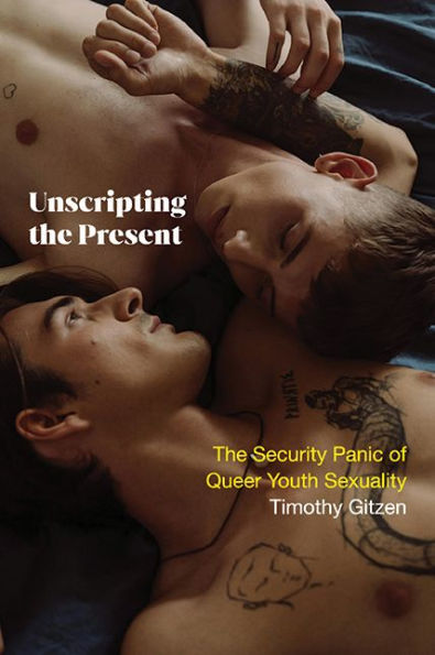 Unscripting the Present: The Security Panic of Queer Youth Sexuality