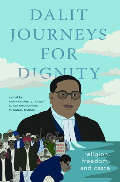 Dalit Journeys for Dignity: Religion, Freedom, and Caste