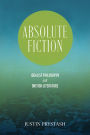 Absolute Fiction: Idealist Philosophy and British Literature