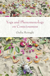 German book download Yoga and Phenomenology on Consciousness by Giulia Moiraghi DJVU MOBI 9798855803372