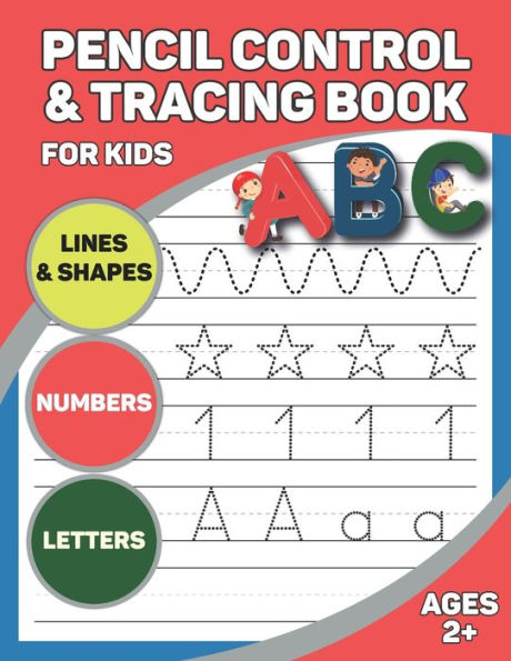 Pen Control and Tracing Book for Kids Ages 2+: Numbers, ABCs, Line Tracing, and Shapes