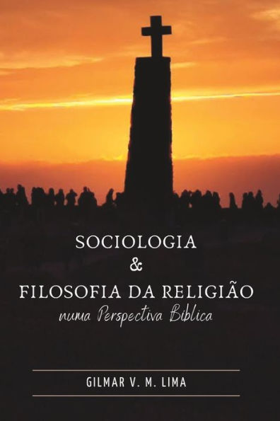 Sociologia & Filosofia da Religião: Numa Perspectiva Bíblica
