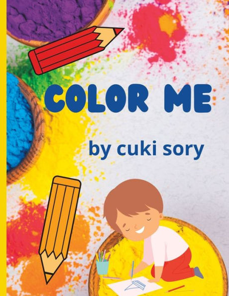 Color me: Learn coloring with beautiful iliustrations and coloring pages