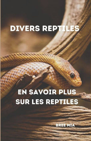 Divers Reptiles: En savoir plus sur les reptiles