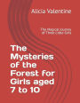 The Mysteries of the Forest for Girls aged 7 to 10: The Magical Journey of Three Little Girls