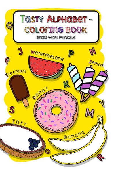 Tasty Alphabet: Coloring Book