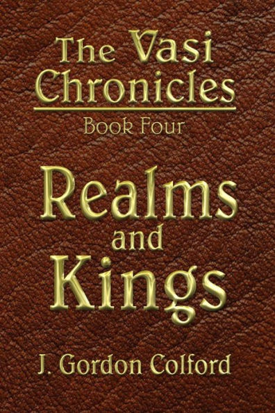 Realms and Kings: The Vasi Chronicles - Book Four